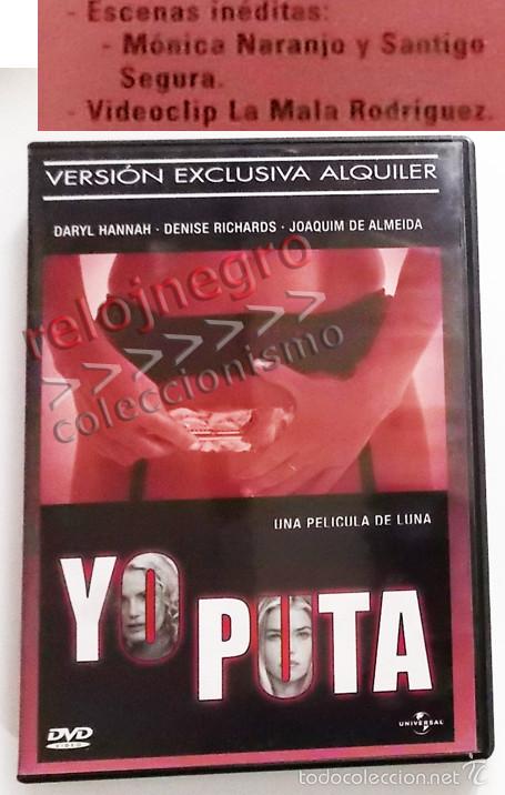 Films: YO PUTA DVD PEL&Iacute;CULA LUNA PROSTITUCI&Oacute;N DARYL HANNAH DENISE RICHARDS DE ALMEIDA MALA RODR&Iacute;GUEZ EXTRAS