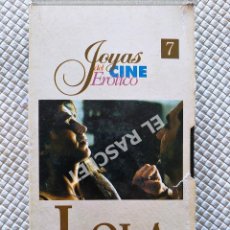 Peliculas: CINE PELICULA EN VHS -LOLA - JOYAS DEL CINE EROTICO