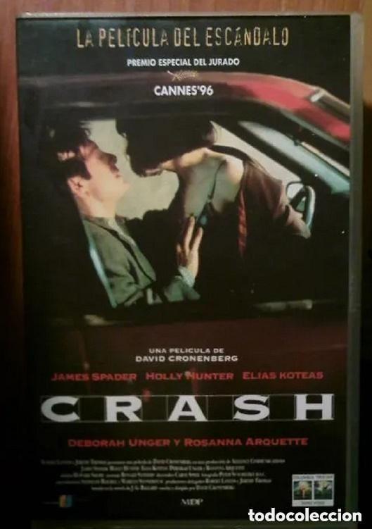 Peliculas: VHS - CRASH - PELICULA EROTICA - DAVID CRONEMBERG - JAMES SPADEP - HOLLY HUNTER - DEBORAH UNGER
