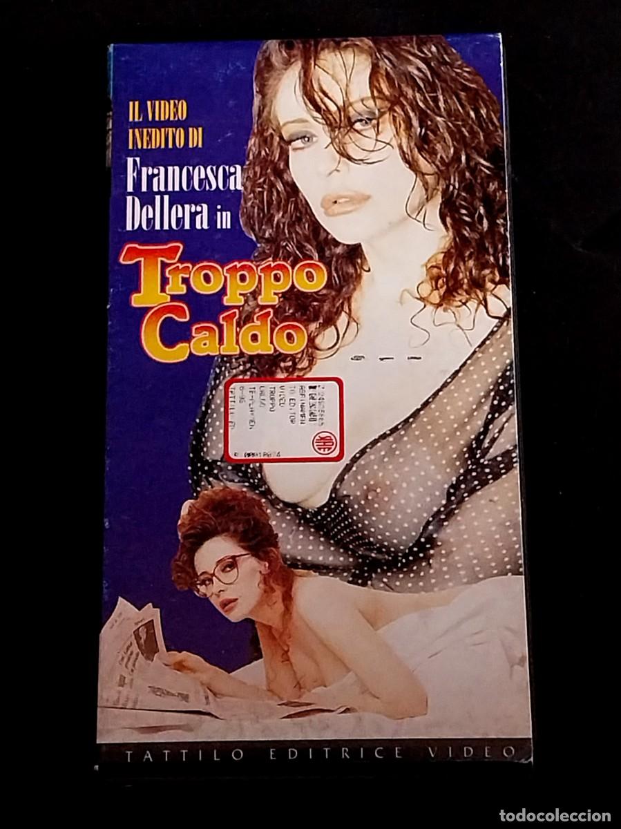 Peliculas: FRANCESCA DELLERA RARO VHS FILM INEDITO TROPPO CALDO ESORDIO GABRIEL GARKO
