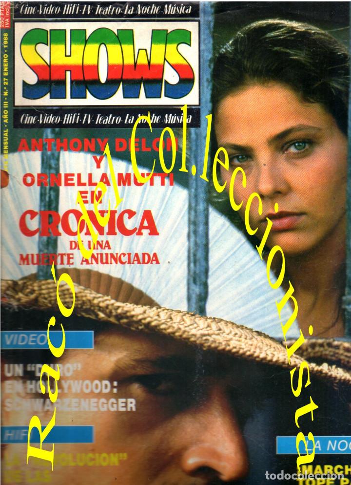Magazines: SHOWS A&Ntilde;O 3 N&ordm; 27 ENERO DE 1988 ANTHONY DELON Y ORNELLA MUTTI EN CRONICA DE UNA MUERTE ANUNCIADA
