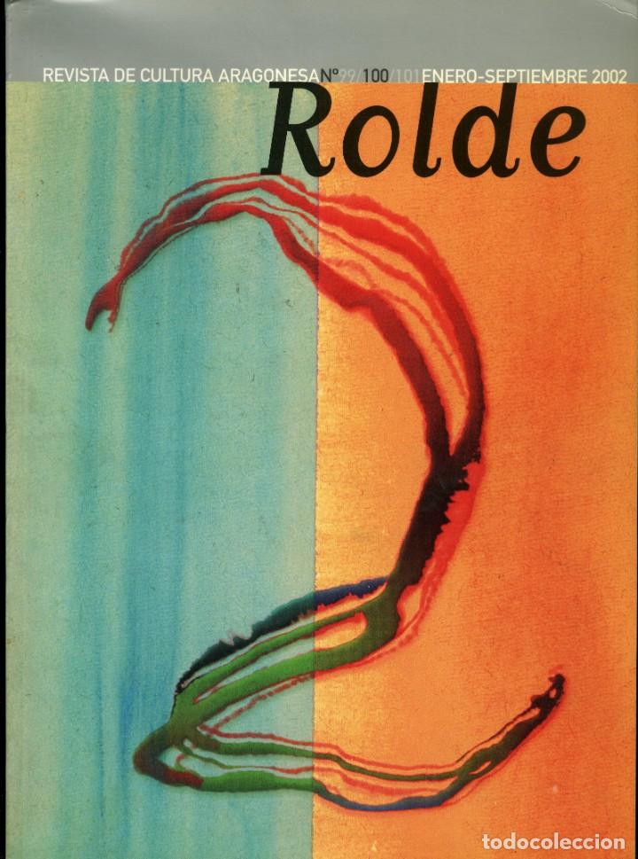 Revistas: Rolde n&ordm; 99-100. Revista de Cultura Aragonesa n&ordm; 99-100. 400 pags. 28x20 cms.