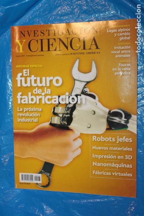 Revistas: INVESTIGACION Y CIENCIA, EL FUTURO DE LA FABRICACION, N&ordm; 443, AGOSTO 2013