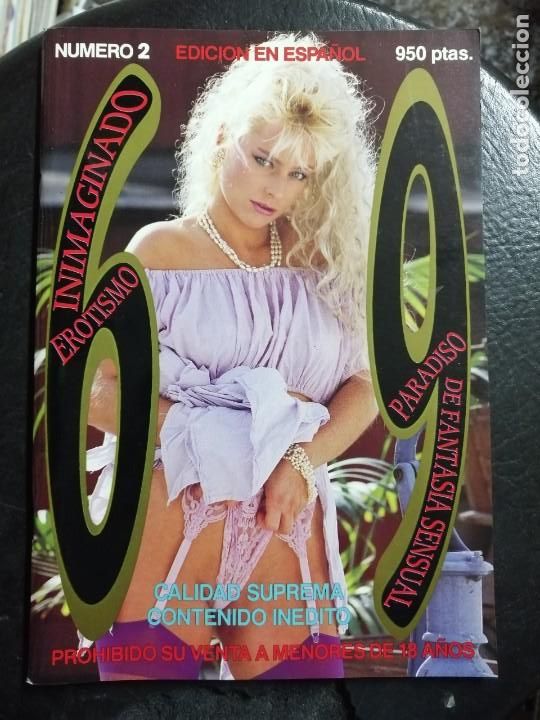 Magazines: 69 N&deg; 2. EDICI&Oacute;N EN ESPA&Ntilde;OL. INIMAGINADO EROTISMO. REVISTA EROTICA PARA ADULTOS.