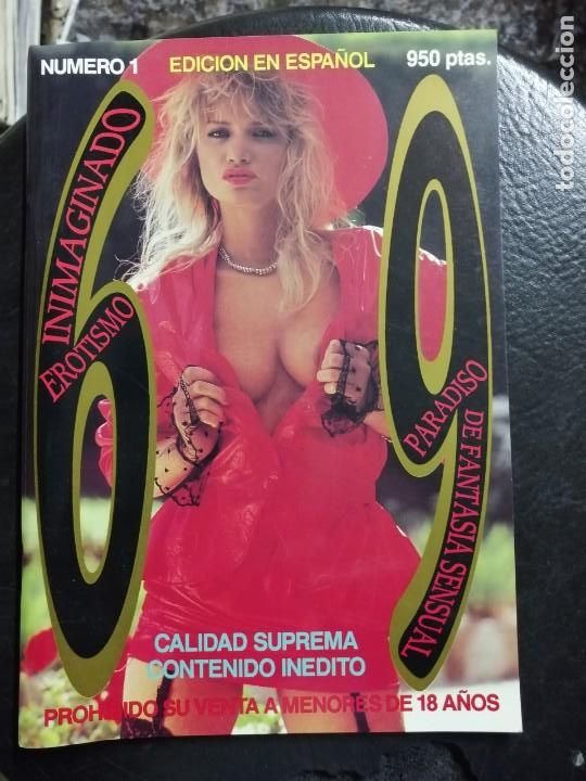 Magazines: 69 N&deg; 1. EDICI&Oacute;N EN ESPA&Ntilde;OL. INIMAGINADO EROTISMO. REVISTA EROTICA PARA ADULTOS.