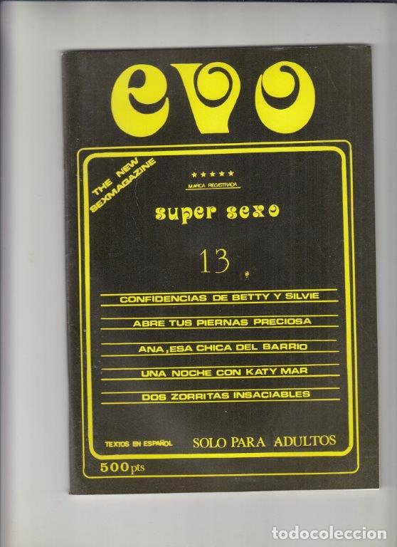 Journals: REVISTA SUPER EVO SEXO N&ordm; 13. (PORNO). CONFIDENCIAS DE BETTY SILVIE. ABRE TUS PIERNAS PRECIOSAS.