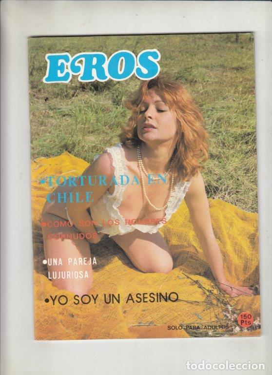 Revistas: REVISTA EROS (PORNO). COMO SON LOS HOMBRES CORNUDOS. UNA PAREJA LUJURIOSA. TORTURADA EN CHILE.