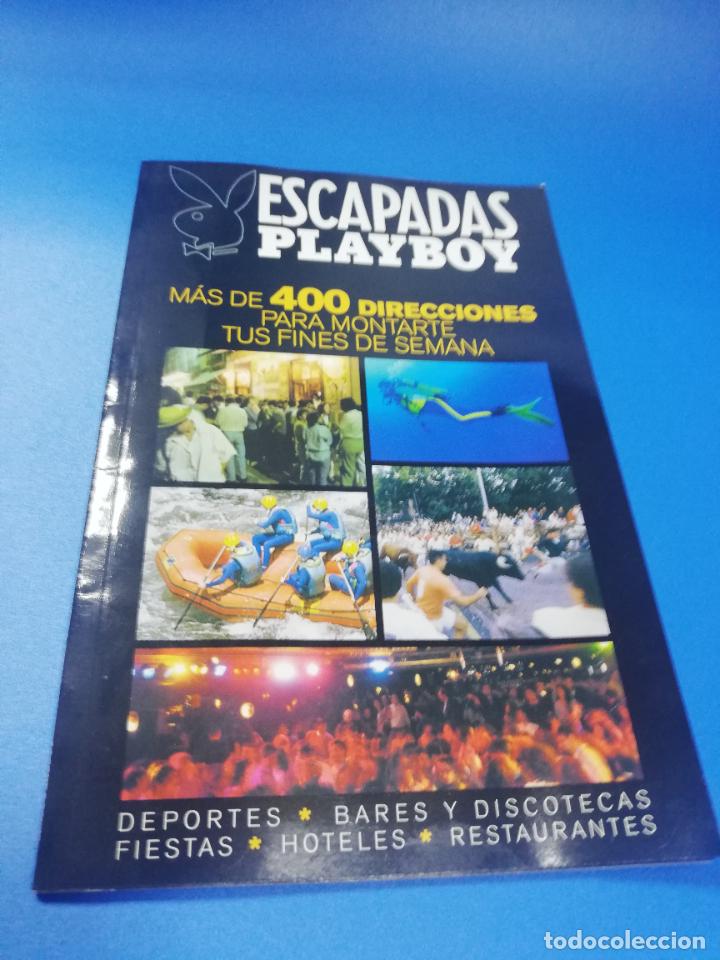 Journals: ESCAPADAS PLAYBOY. MAS DE 400 DIRECCIONES PARA MONTARTE TUS FINES DE SEMANA. PAGS. 58.
