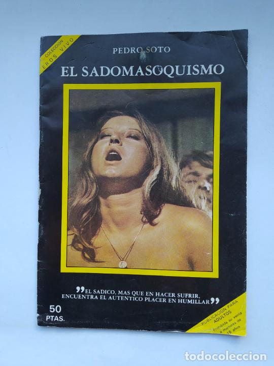 Revistas: EL SADOMASOQUISMO. COLECCI&Oacute;N EROS VIVO. PEDRO SOTO. PUBLICACION PARA ADULTOS. TDKC89