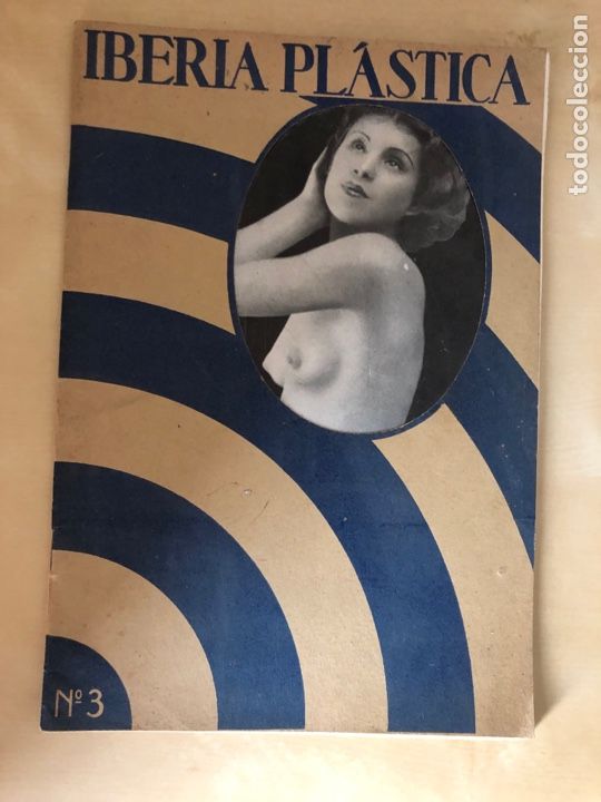 Journals: Iberia Pl&aacute;stica. Revista mensual del desnudo art&iacute;stico n&ordm; 3 A&Ntilde;OS 20 32 DESNUDOS