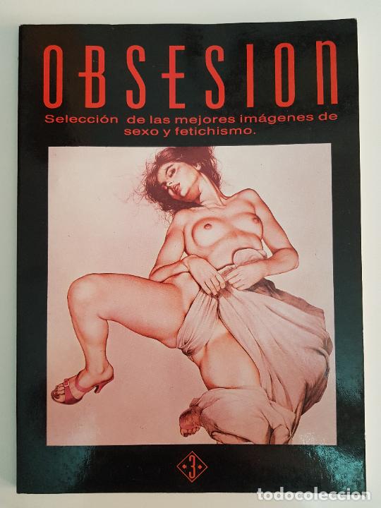 Zeitschriften: OBSESI&Oacute;N 3 SELECCI&Oacute;N DE LAS MEJORES IM&Aacute;GENES DE SEXO Y FETICHISMO