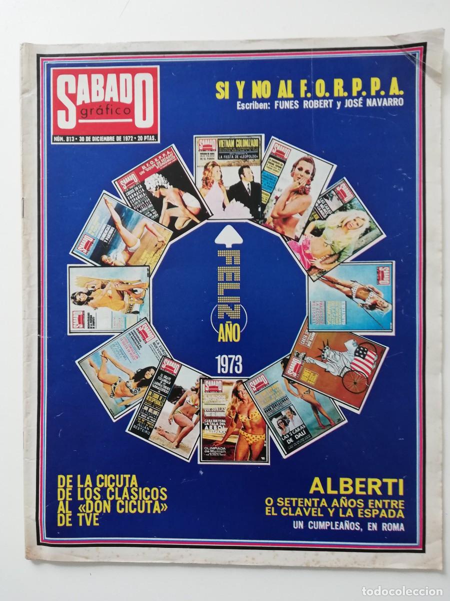 Zeitschriften: REVISTA SABADO GRAFICO 1972 N&ordm; 813 FELIZ A&Ntilde;O 1973, DON CICUTA, ALBERTI