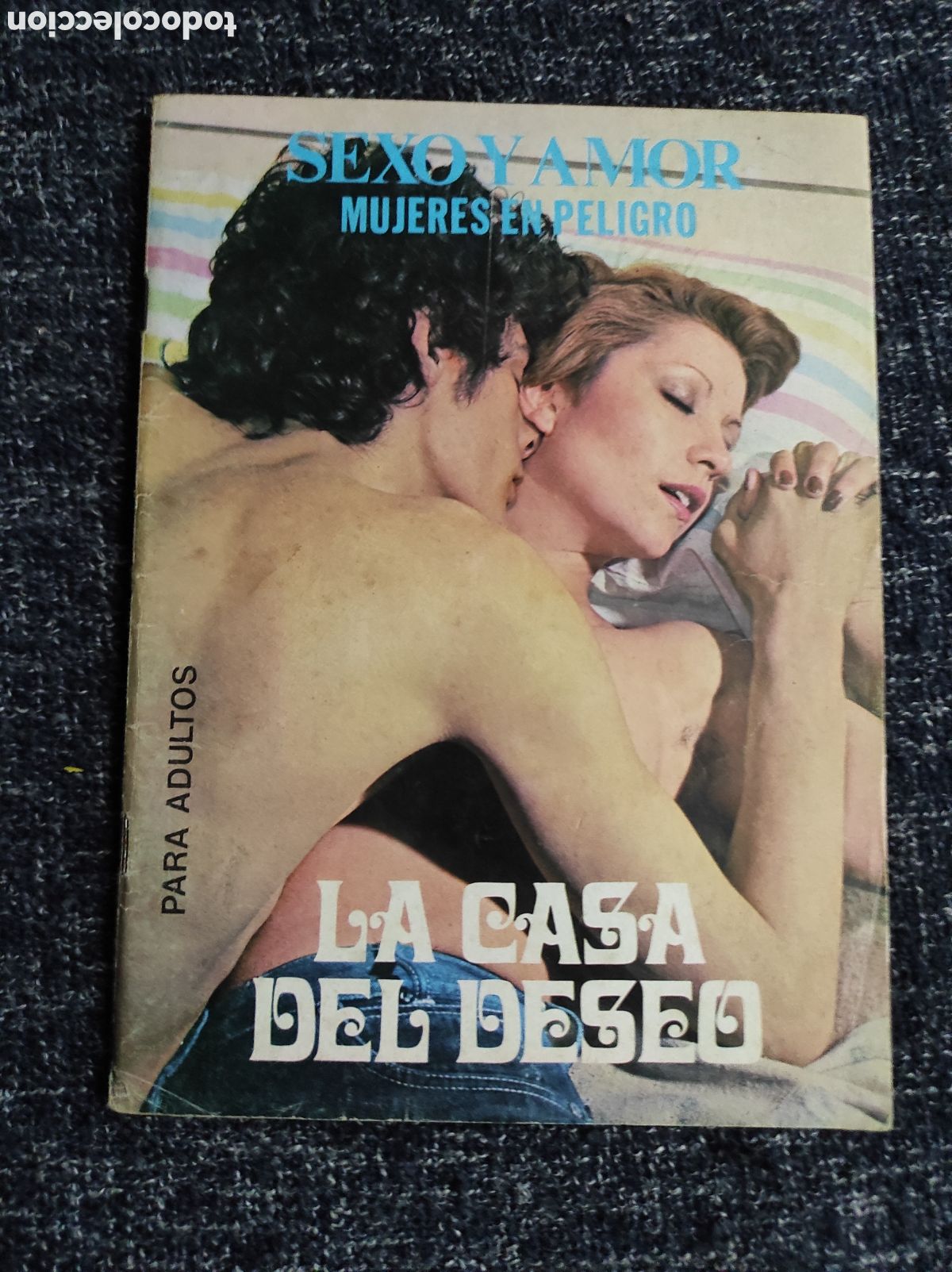 Zeitschriften: SEXO Y AMOR MUJERES EN PELIGRO, -LA CASA DEL DESEO -NICOLA SMITH -FOTONOVELA VINTAGE DE LOS A&Ntilde;OS 70