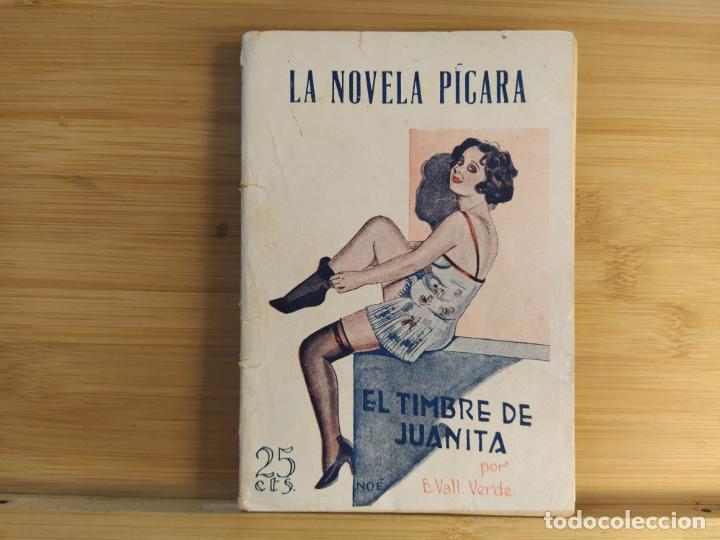 Zeitschriften: LA NOVELA PICARA-EL TIMBRE DE JUANITA-ILUSTRACIONES NOE-NOVELA EROTICA-VER FOTOS-(K-10.939)