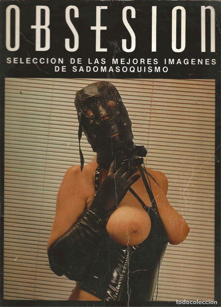 Journals: OBSESION N&ordm; 6 SELECCI&Oacute;N DE LAS MEJORES IM&Aacute;GENES DE SSADOMASOQUISMO + SM STORIES
