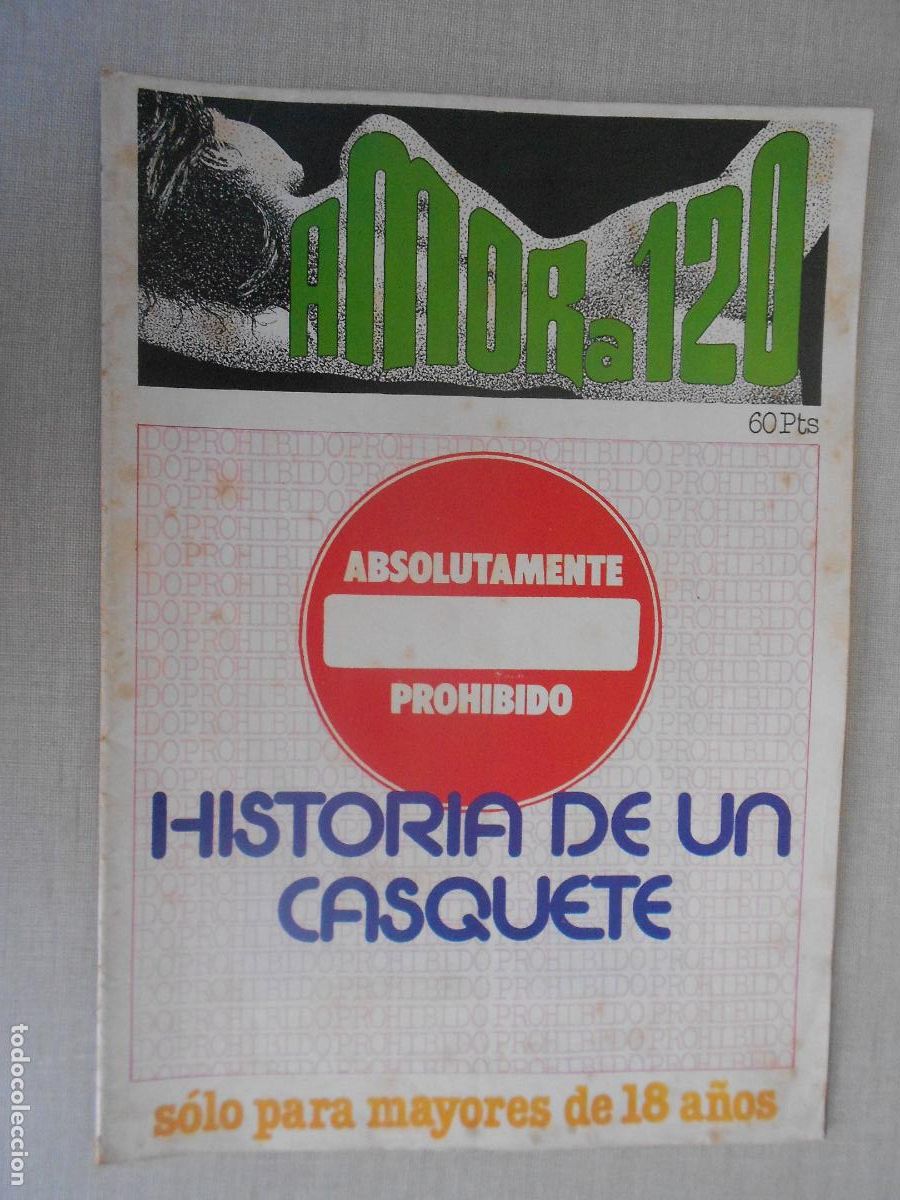 Zeitschriften: HISTORIA DE UN CASQUETE - AMOR A 120 - REVISTA EROTICA CON POSTER - SOLO MAYORES DE 18 A&Ntilde;OS