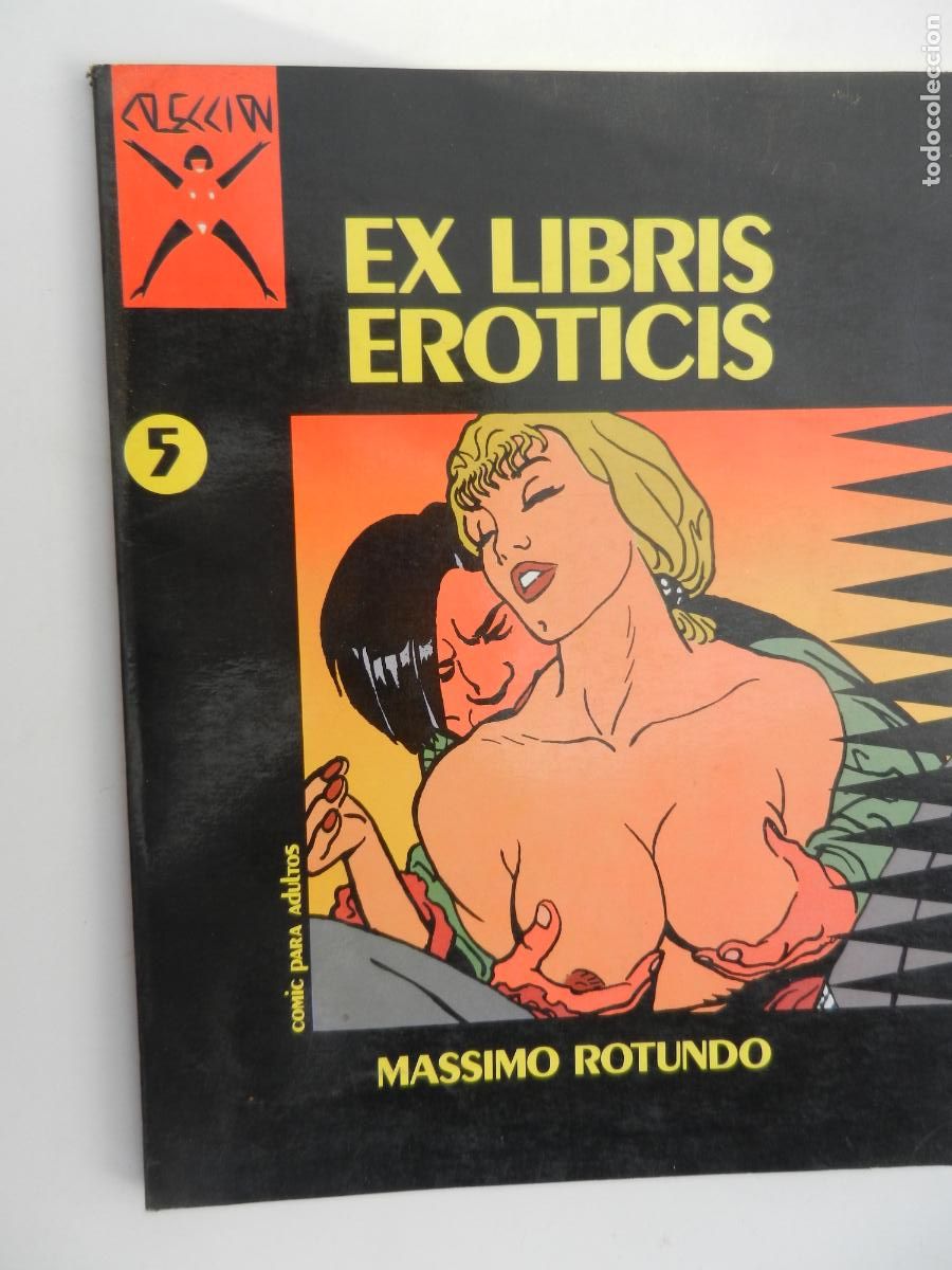 Zeitschriften: EX LIBRIS EROTICS - MASSIMO ROTUNDO COLECCION X - N&ordm; 5- LA CUPULA 1989 SOLO PARA ADULTOS