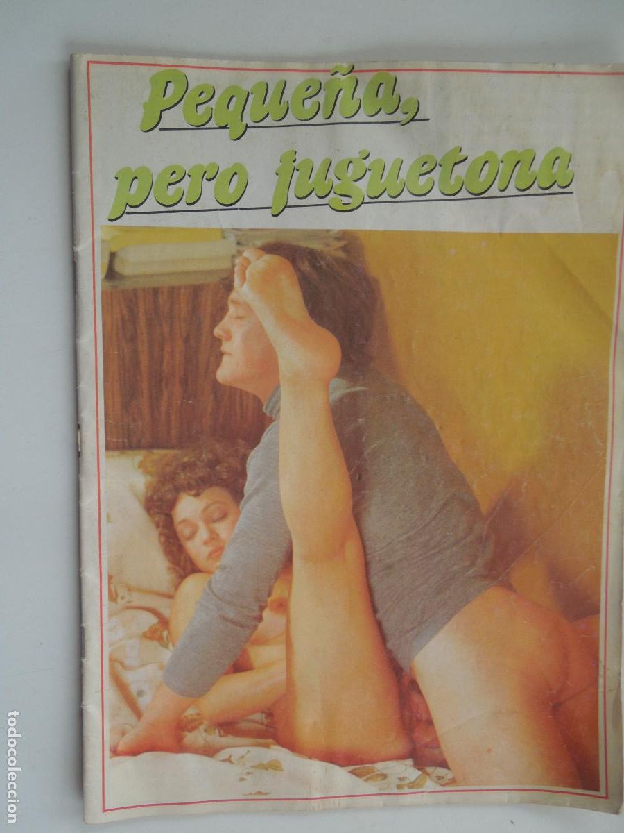 Zeitschriften: PEQUE&Ntilde;A PERO JUGUETONA - REVISTA PORNO SOLO PARA ADULTOS - A&Ntilde;OS 80 SON VARIAS REPORTAJES