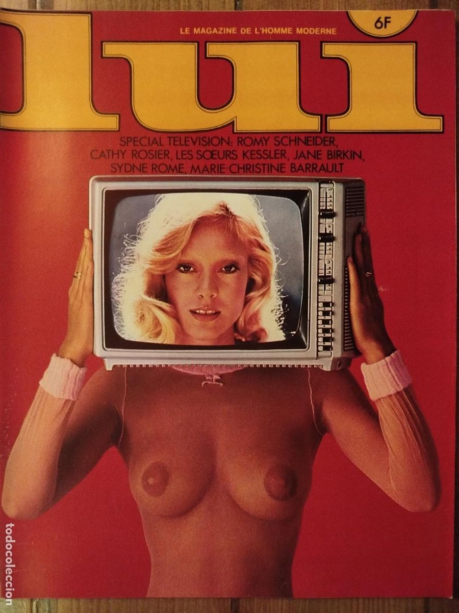 Riviste: MAGAZINE LUI N&ordm; 145 BIRKIN, BARRAULT, LES SOEURS KESSLER, SCHNEIDER NUDES, EROTIC