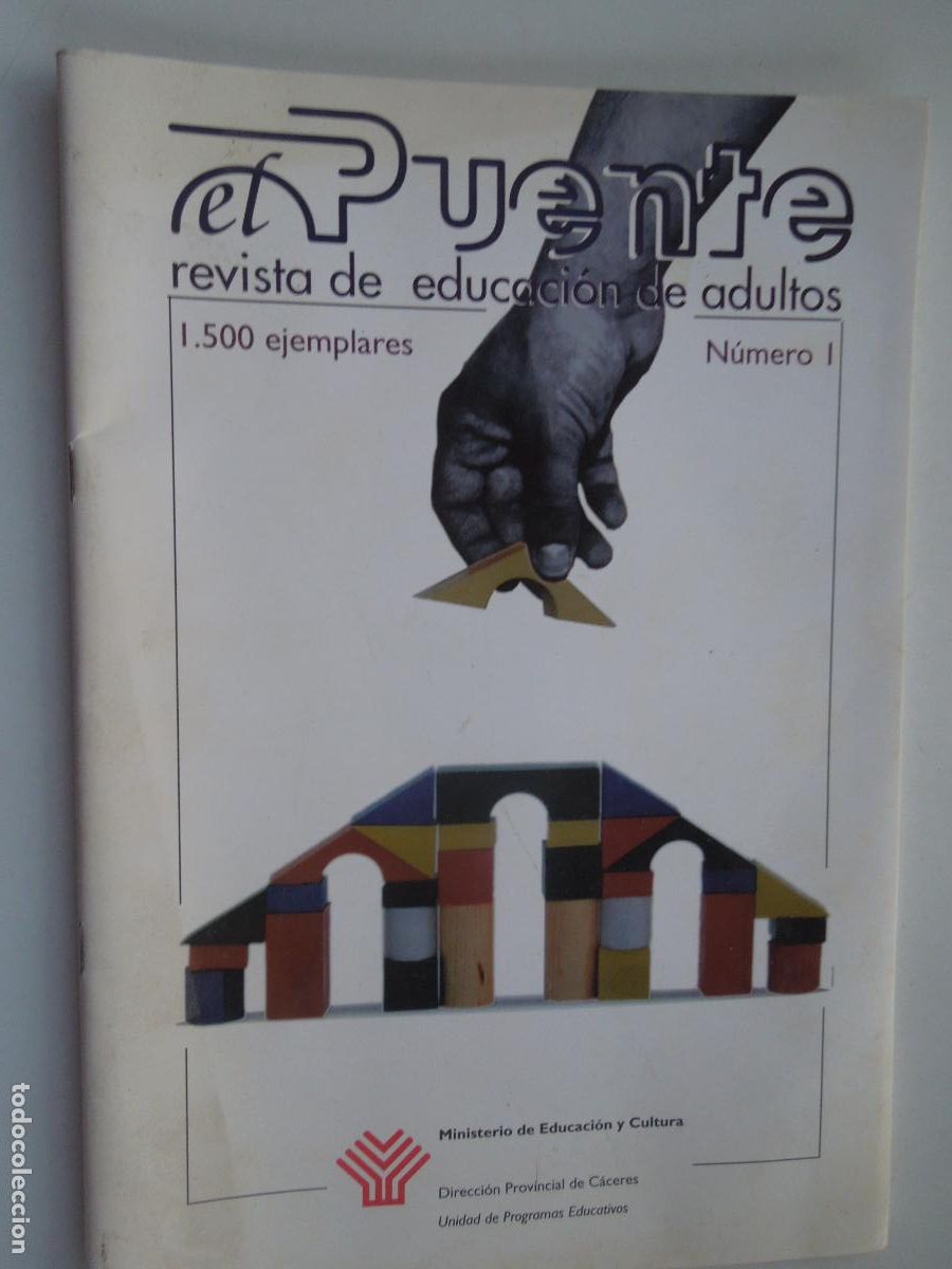 Journals: EL PUENTE - REVISTA DE EDUCACION DE ADULTO N&ordm; 1 - 1500 EJEMPLARES DIRECCION PROVINCIAL DE CACERES