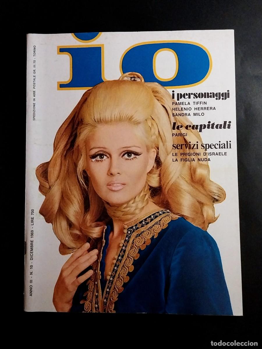 Zeitschriften: IO DICEMBRE 1969 SANDRA MILO - PAMELA TIFFIN - HERRERA - ANIMALI GAY - ARBASINO SUPER ELIOGABALO