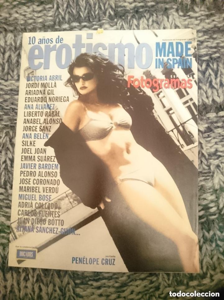 Revistas: ESPECIAL FOTOGRAMAS - 10 A&Ntilde;OS DE EROTISMO - MADE IN SPAIN - EN PORTADA PENELOPE CRUZ