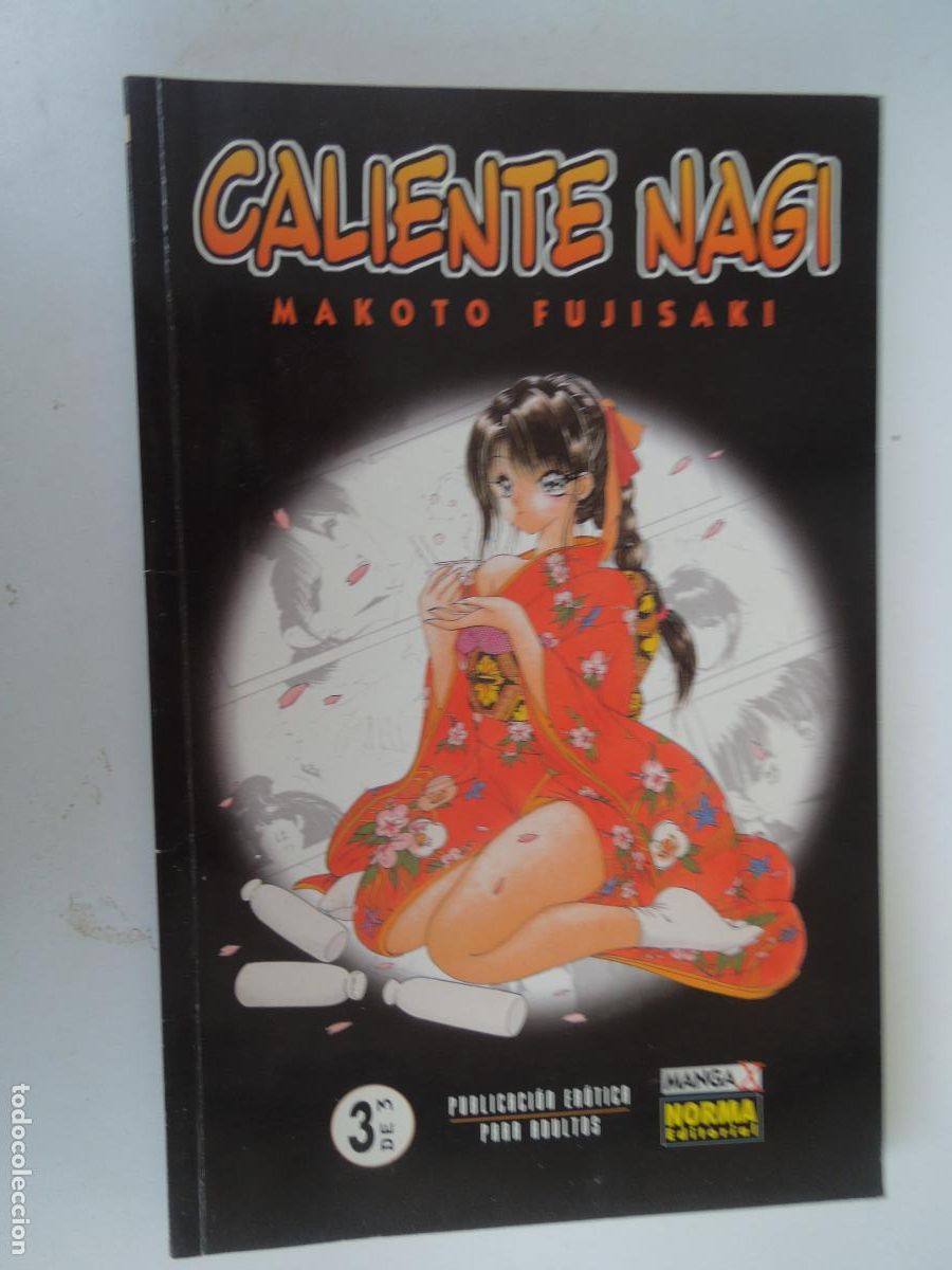 Revistas: CALIENTE NAGI . MAKOTO FUJISAKI - 3 DE 3 PUBL. EROTICA PARA ADULTOS - MAGA NORMA EDITORIAL 1998