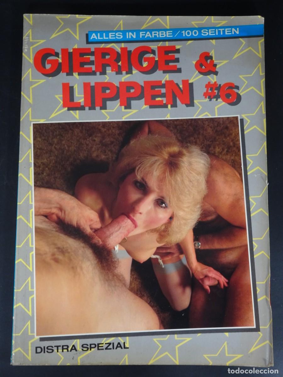 Revistas: MAGAZINE PORNO, DISTRA SPEZIAL ,GIERIGE & LIPPEN N&ordm; 6, VINTAGE, VER FOTOS