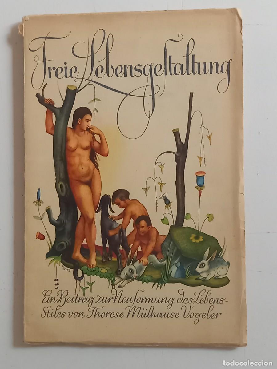 Revistas: FREIE LEBENSGEFTALTUNG 1926 THERESE MULHAUSE VOGELER.by ROBERT LAUREER ERLAG, EGESTORF, BEZ.HAMBURG