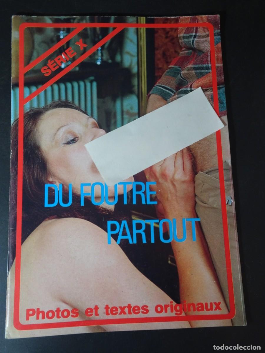 Revistas: MAGAZINE ER&Oacute;TICO PORNO, SERIE X, DU FOUTRE PARTOUT, VINTAGE TEENS, EN FRANC&Eacute;S, 1979, VER FOTOS