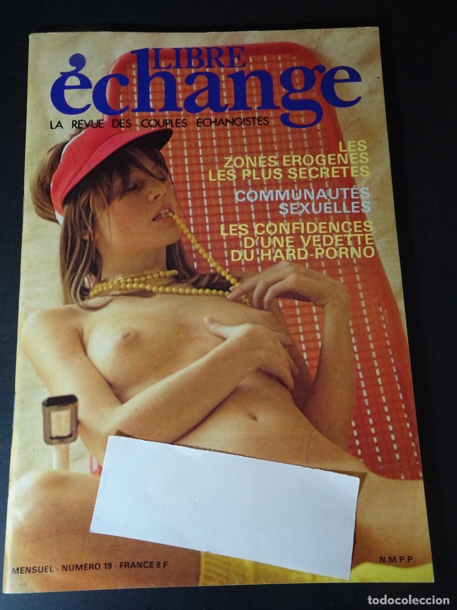 Revistas: MAGAZINE ER&Oacute;TICO PORNO, LIBRE &Eacute;CHANGE N&ordm; 19, VINTAGE, EN FRANC&Eacute;S, CONTACTOS AMATEUR, VER FOTOS