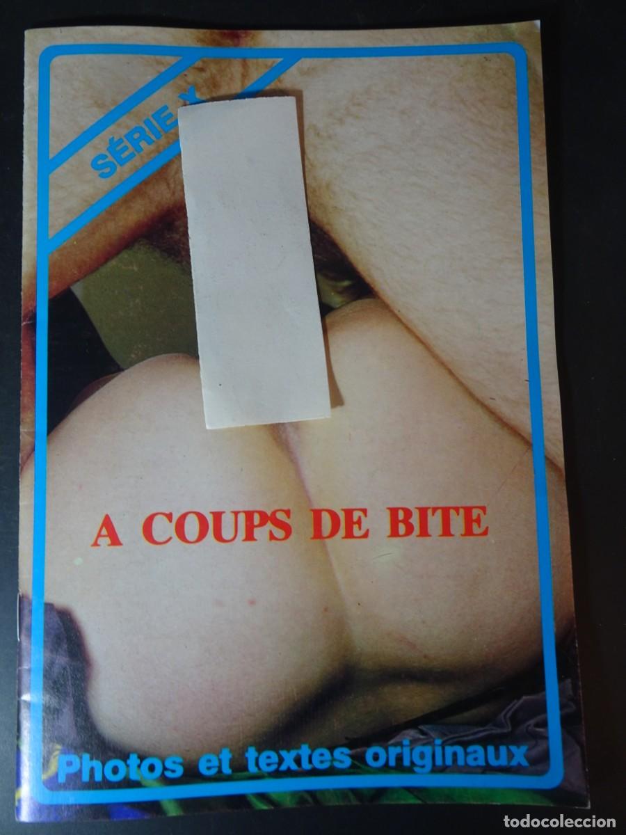 Revistas: MAGAZINE ER&Oacute;TICO PORNO, A COUPS DE BITE, VINTAGE ,FRANC&Eacute;S, 1979, VER FOTOS