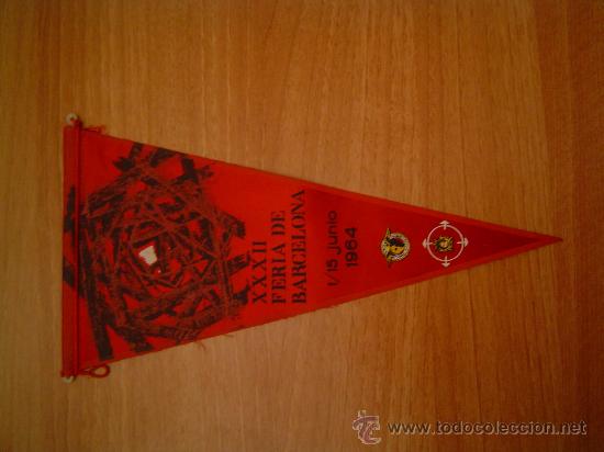 Galhardetes de cole&ccedil;&atilde;o: BANDERIN DE TELA  X X X II FERIA DE BARCELONA 1 / 15 JUNIO DE 1964