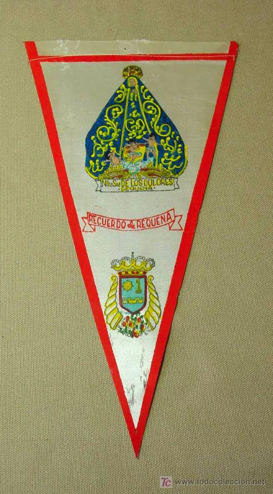 Banderines de colecci&oacute;n: BANDERIN, TELA PINTADA, NUESTRA SE&Ntilde;ORA DE LOS DOLORES, RECUERDO DE REQUENA, MEDIDAS: 29X16CM.