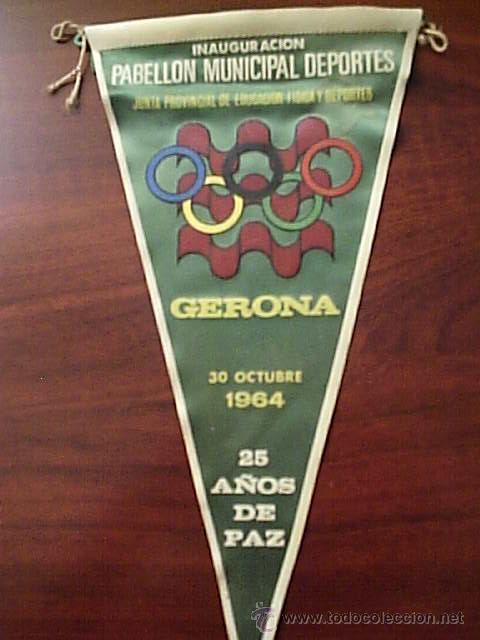 Fanions de collection: BANDERIN  INAUGURACI&Oacute;N PABELLON MUNICIPAL DEPORTES GERONA 1964