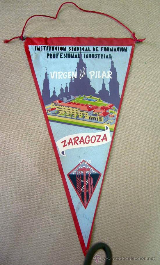 Banderines de colecci&oacute;n: BANDERIN, INSTITUCION SINDICAL DE FORMACION PROFESIONAL INDUSTRIAL, VIRGEN DEL PILAR, ZARAGOZA