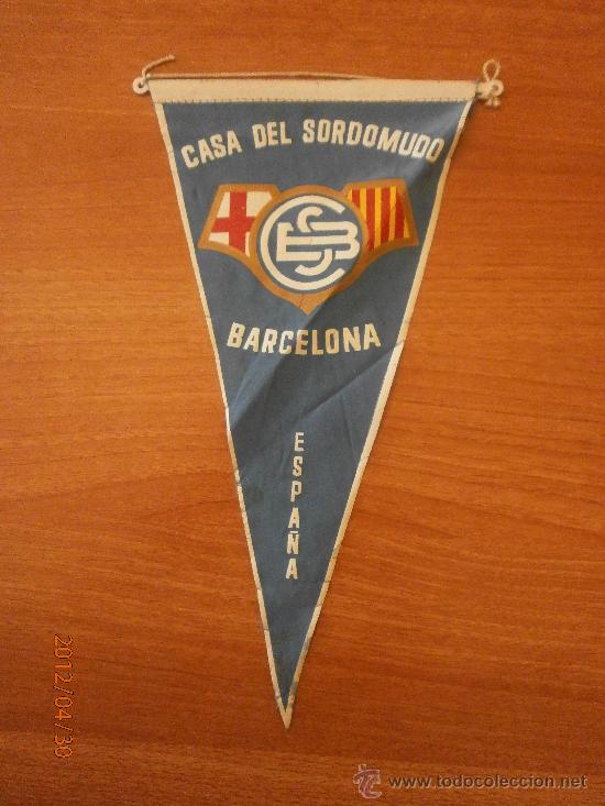 Fanions de collection: BANDERIN , CASA DEL SORDOMUDO - BARCELONA - ESPA&Ntilde;A