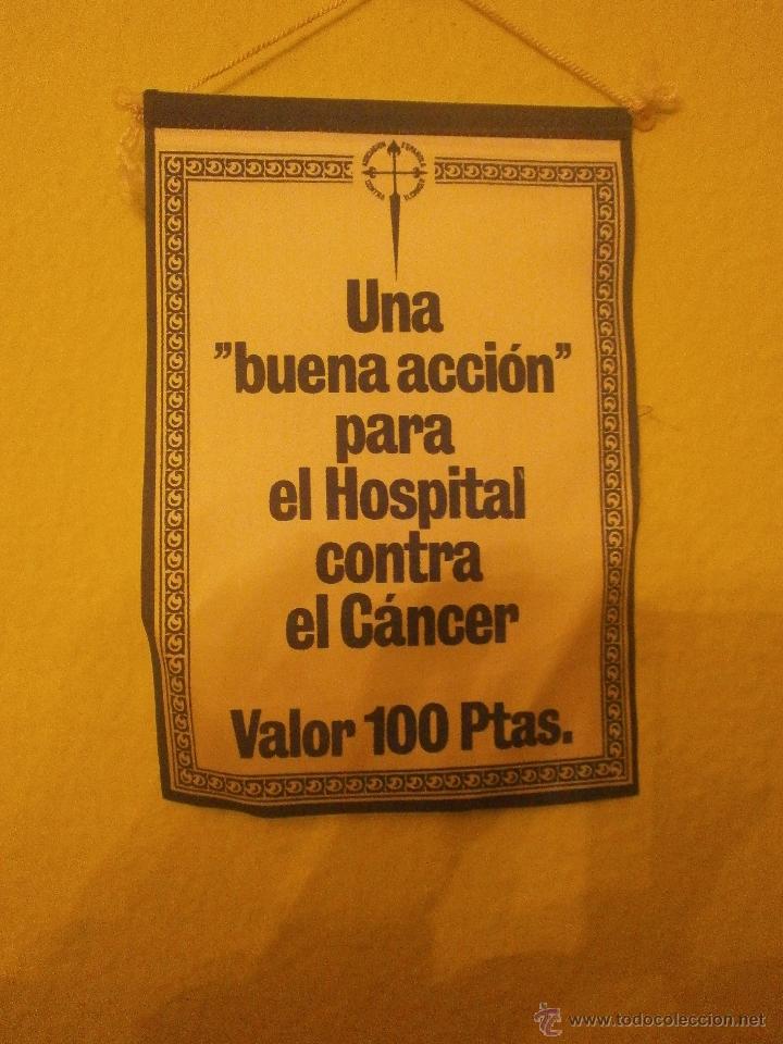 Collection pennants: BANDERIN UNA BUENA ACCION PARA EL HOSPITAL CONTRA EL CANCER --- VALOR 100 PTAS