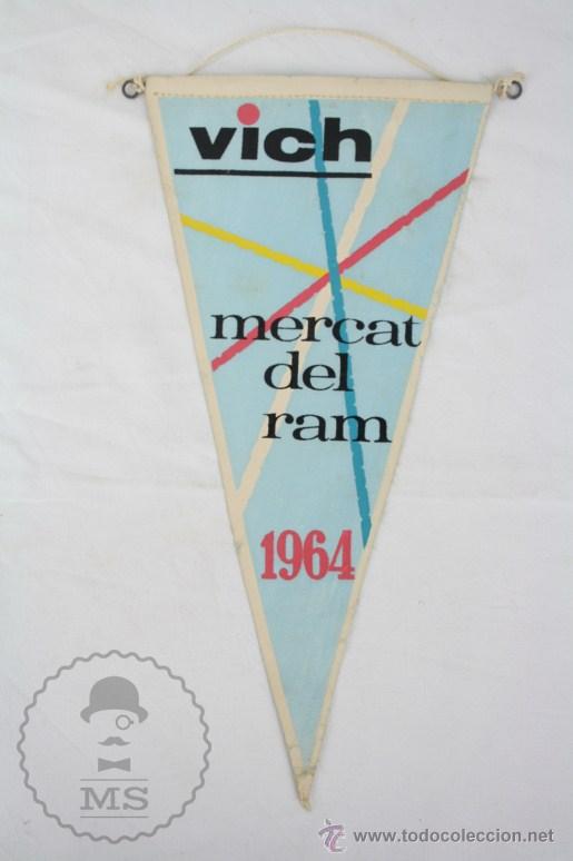 Fanions de collection: Bander&iacute;n de Tela, A&ntilde;o 1964 - Vich. Mercat del Ram - Medidas 28 x 14 Cm