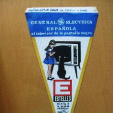 Banderines de colección: BANDERIN TELA. PUBLI. GENERAL ELECTRICA ESPAÑOLA. TELE PANTALLA NEGRA. ESTELLES. VALENCIA AÑO 1964