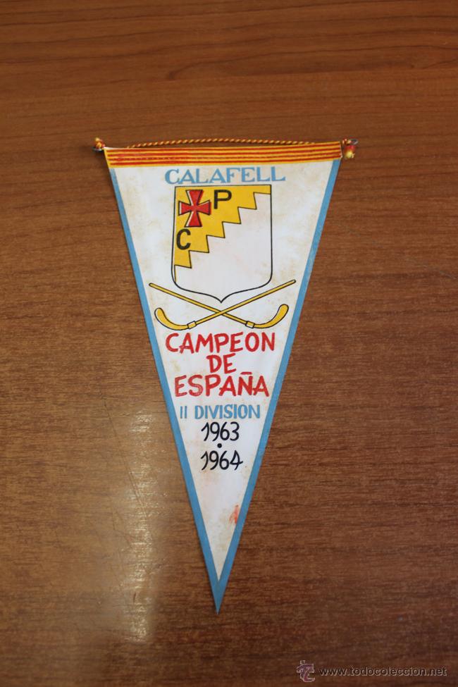 Fanions de collection: BANDERIN: CALAFELL CAMPEON DE ESPA&Ntilde;A II DIVISION 1963-1964. HOCKEY SOBRE PATINES.