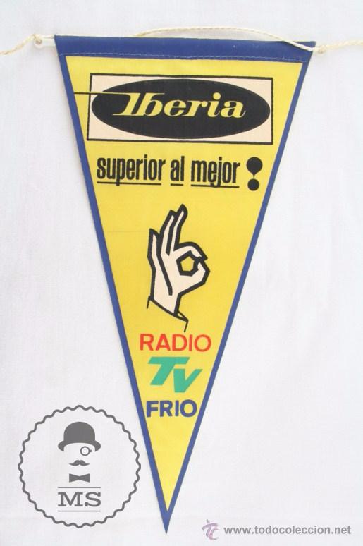 Sammlung von Wimpeln: Bander&iacute;n Publicitario - Iberia. Superior al Mejor. Radio / Tv / Fr&iacute;o - A&ntilde;os 60-70 - 28 x 14 Cm