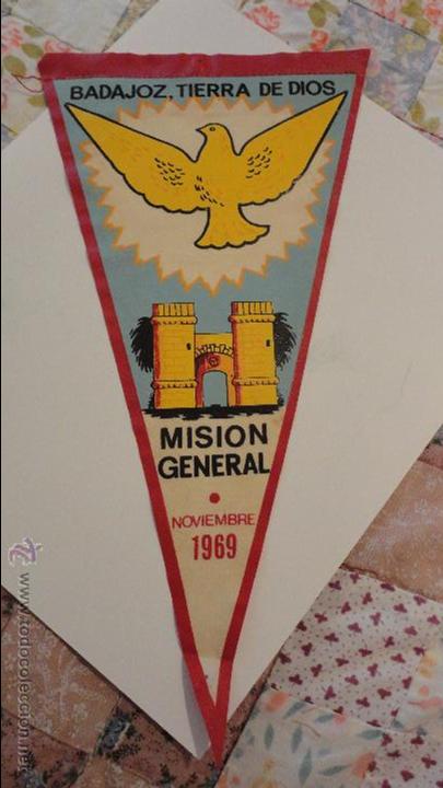 Fanions de collection: ANTIGUO BANDERIN.MISION GENERAL.BADAJOZ.TIERRA DE DIOS,1969