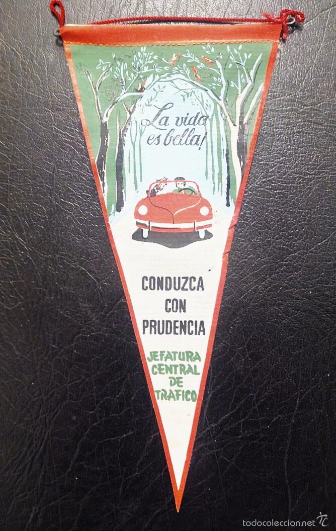 Fanions de collection: BANDER&Iacute;N LA VIDA ES BELLA, CONDUZCA CON PRUDENCIA - JEFATURA CENTRAL DE TR&Aacute;FICO - A&Ntilde;OS 60 - IRUP&Eacute;.