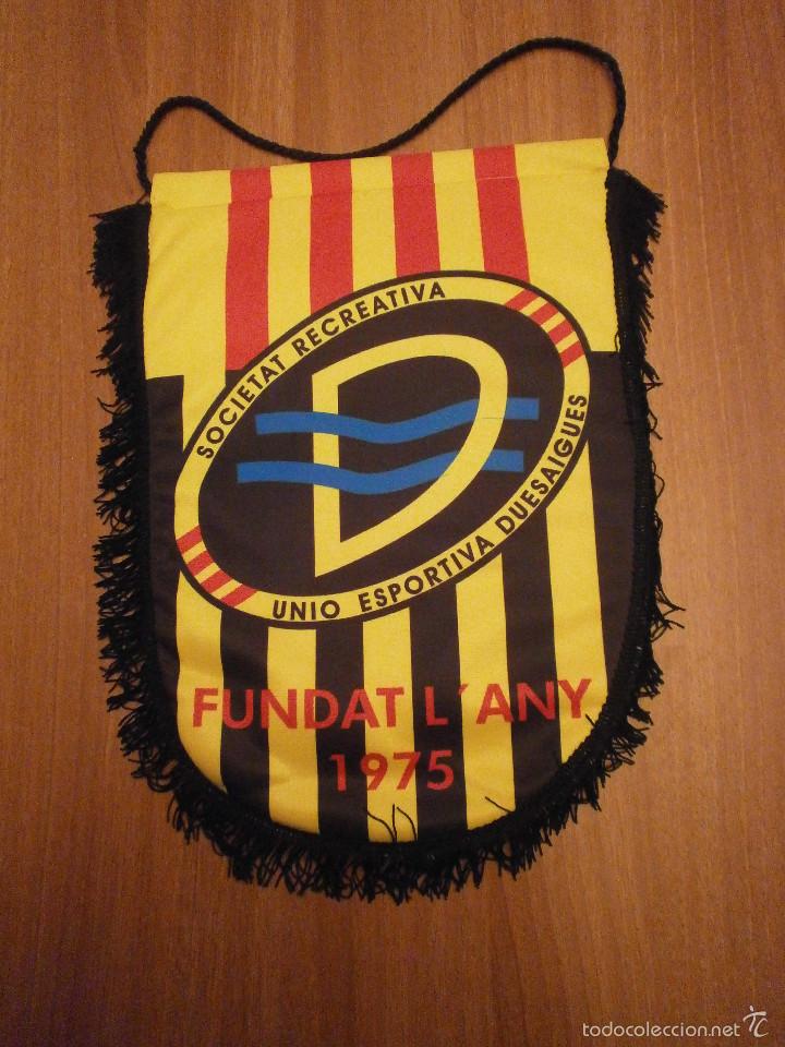 Fanions de collection: BANDERIN. SOCIEDAD RECREATIVA UNIO ESPORTIVA DUESAIGUES FUNDAT L&acute;ANY 1975