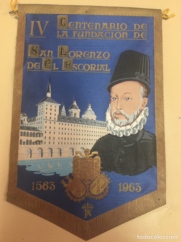 Fanions de collection: SAN LORENZO DEL ESCORIAL. IV CENTENERIO DE LA FUNDACI&Oacute;N DE SAN LORENZO DEL ESCORIAL. 1563-1963.