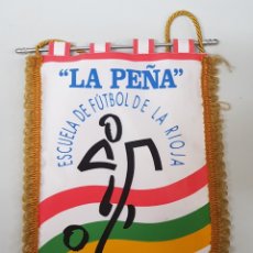 Banderines de colección: BANDERIN GRANDE - LA PEÑA - ESCUELA DE FUTBOL DE LA RIOJA - LOGROÑO - CAR04. Lote 208980380