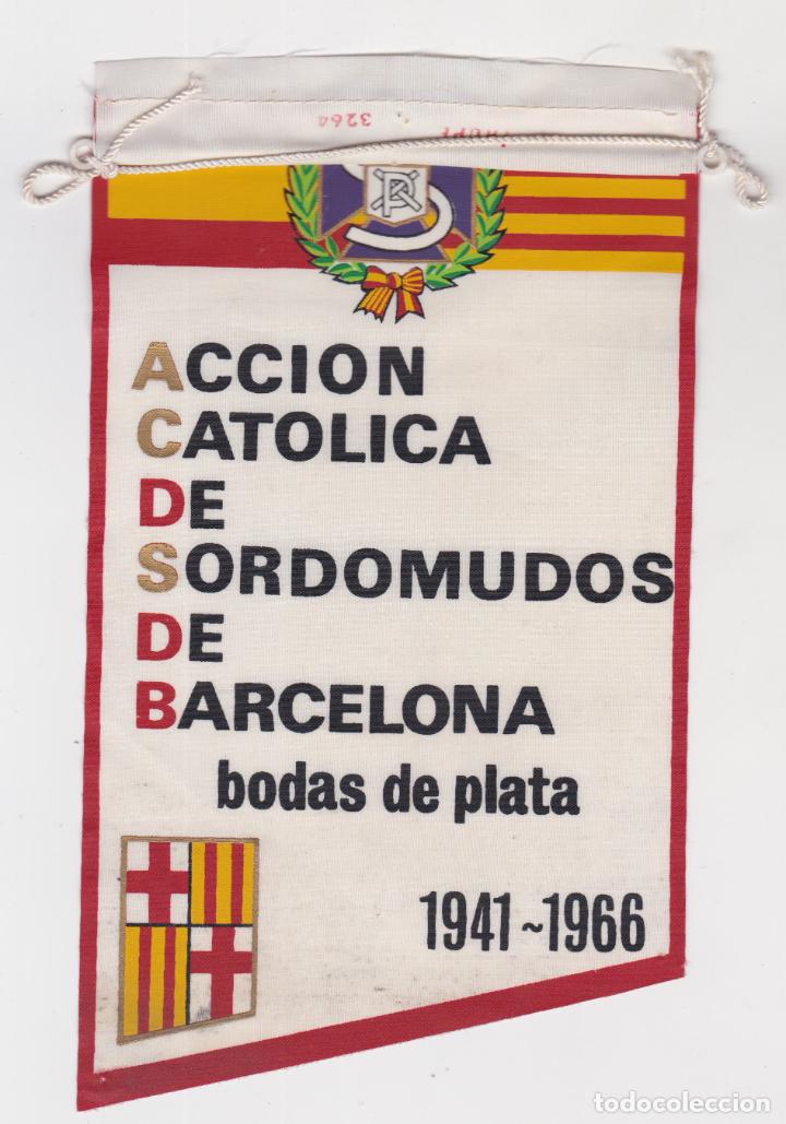 Banderines de colecci&oacute;n: ANTIGUO BANDERIN DE TELA - ACCION CATOLICA DE SORDOMUDOS DE BARCELONA - (1941-1966) - (21,5X12,5)