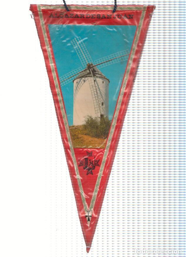 Fanions de collection: Banderin: ALCAZAR DE SAN JUAN, Ciudad Real - Molino de viento de la Mancha - Varios