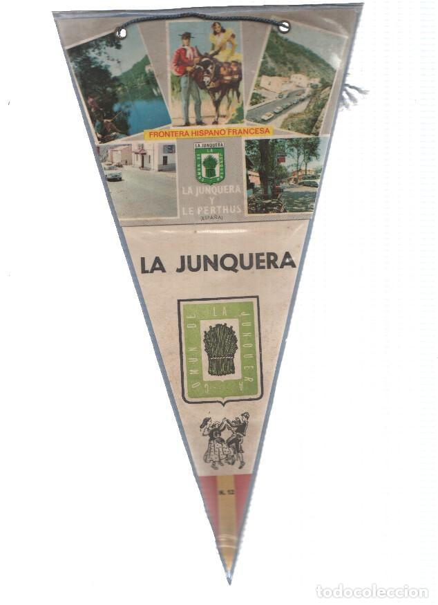 Fanions de collection: BANDERIN: LA JUNQUERA y LE PERTHUS - Diferentes vistas de la frontera franco-espa&ntilde;ola y escurdo de l